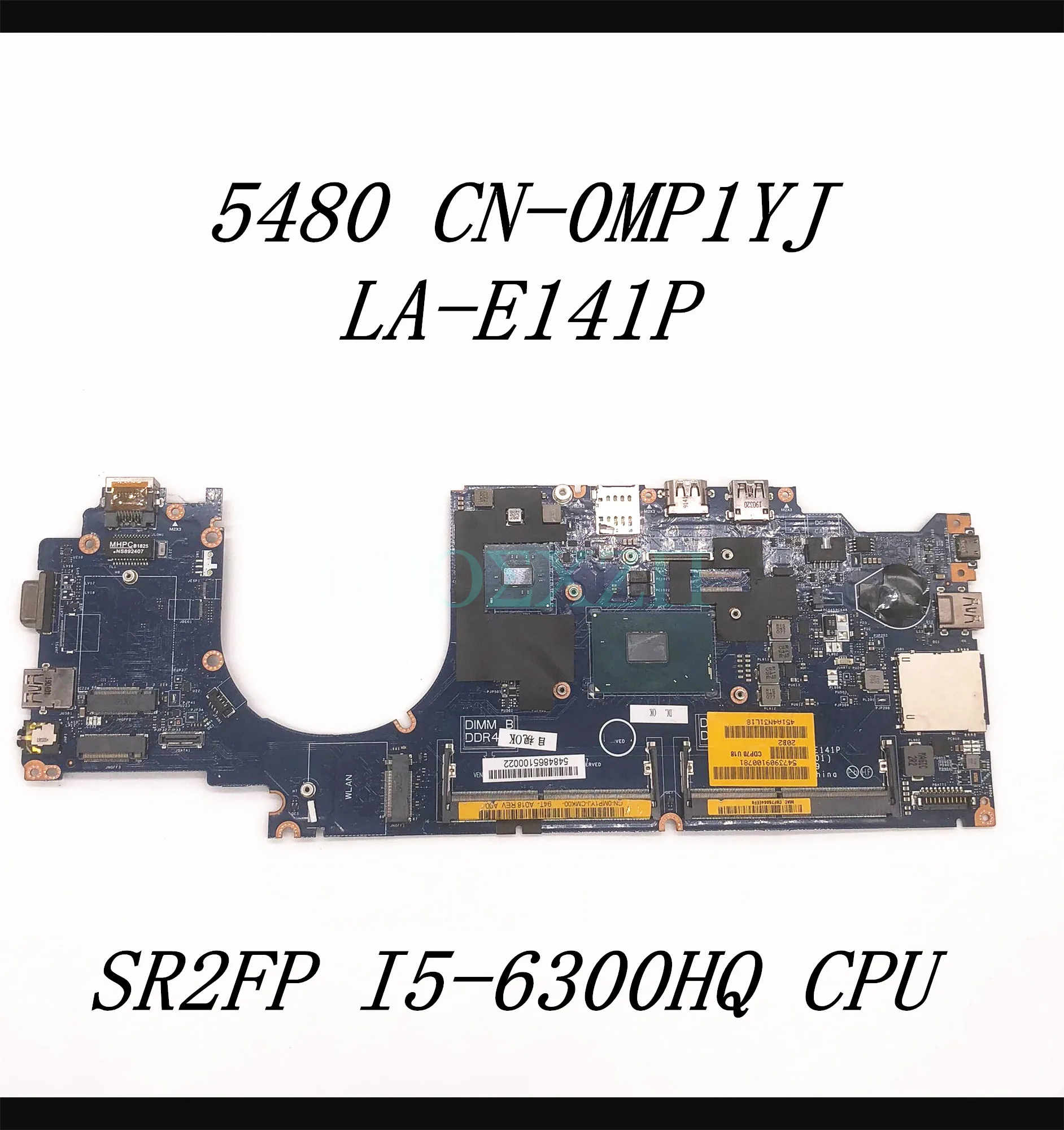 Висок клас дънна Платка CN-0MP1YJ 0MP1YJ MP1YJ За DELL 5480 дънна Платка на лаптоп LA-E141P с процесор SR2FP I5-6300HQ 100% напълно тестван
